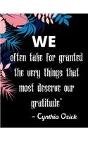 We often take for granted the very things that most deserve our gratitude