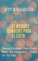 Los Mejores Consejos Para El Exito