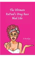 Ultimate RuPaul's Drag Race Mad Libs