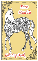 Horse Mandala Coloring Book: 25 Coloring Pages with zentangle horses for adults, teens and kids - Animal Mandala: Wild horses Mandala for horse lovers(1 Animal Mandala Coloring Book)