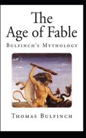 Bulfinch's Mythology, The Age of Fable Annotated