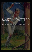 Martin Rattler Illustrated