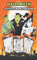 Halloween Activity Book for Kids: : A Halloween Workbook Gift With Fun and Easy Puzzles, Mazes, Math, Dot to Dot and More For Boys and Girls To Celebrate Their Favorite Spooky Holida