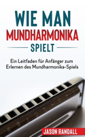 Wie man Mundharmonika spielt