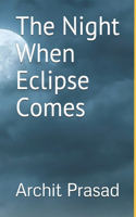 The Night When Eclipse Comes