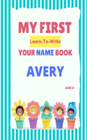 My First Learn-To-Write Your Name Book: Avery(My First Learn-To-Write Your Name Book)