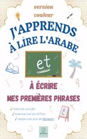 J'apprends à lire l'arabe et à écrire mes premières phrases