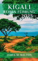 Kigali Reisen Führung 2023