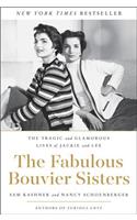The Fabulous Bouvier Sisters: The Tragic and Glamorous Lives of Jackie and Lee