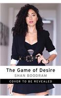 The Game of Desire: 5 Surprising Secrets to Dating with Dominance - And Getting What You Want