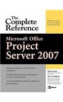 Microsoft(r) Office Project Server 2007: The Complete Reference