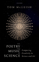 The Poetry and Music of Science: Comparing Creativity in Science and Art