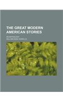 The Great Modern American Stories; An Anthology