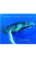 Among Giants: A Life with Whales