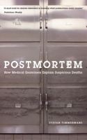 Postmortem: How Medical Examiners Explain Suspicious Deaths(Fieldwork Encounters and Discoveries)