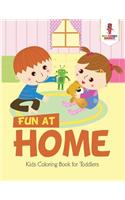 Fun at Home: Kids Coloring Book for Toddlers