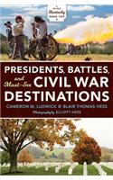 Presidents, Battles, and Must-See Civil War Destinations