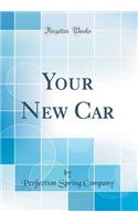 Your New Car (Classic Reprint)