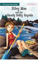 Riley Mae and the Ready Eddy Rapids