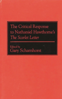 Critical Response to Nathaniel Hawthorne's The Scarlet Letter