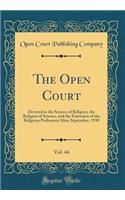 The Open Court, Vol. 44: Devoted to the Science of Religion, the Religion of Science, and the Extension of the Religious Parliament Idea; September, 1930 (Classic Reprint)