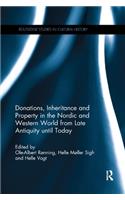 Donations, Inheritance and Property in the Nordic and Western World from Late Antiquity until Today