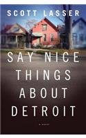 Say Nice Things About Detroit