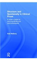 Structure and Spontaneity in Clinical Prose: A writer's guide for psychoanalysts and psychotherapists