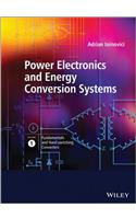 Power Electronics and Energy Conversion Systems, Fundamentals and Hard-switching Converters: (Volume 1 Power Electronics and Energy Conversion Systems)