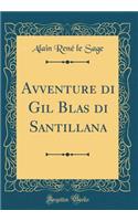 Avventure di Gil Blas di Santillana (Classic Reprint)