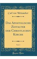 Das Apostolische Zeitalter Der Christlichen Kirche, Vol. 3 (Classic Reprint)