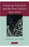 American Literature and the Free Market, 1945-2000