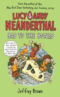 Lucy & Andy Neanderthal: Bad to the Bones