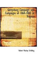 Gettysburg Campaign and Campaigns of 1864-1865 in Virginia