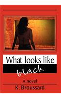 What Looks Like Black