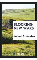 Blocking New Wars