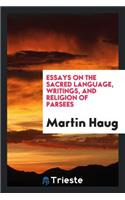 Essays on the Sacred Language, Writings, and Religion of Parsees