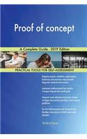 Proof of concept A Complete Guide - 2019 Edition