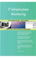 IT Infrastructure Monitoring A Complete Guide - 2019 Edition