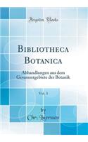 Bibliotheca Botanica, Vol. 3: Abhandlungen aus dem Gesammtgebiete der Botanik (Classic Reprint)
