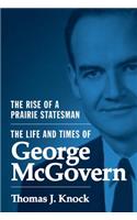 The Rise of a Prairie Statesman