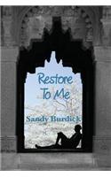 Restore To Me