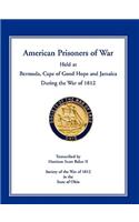 American Prisoners of War Held at Bermuda, Cape of Good Hope and Jamaica During the War of 1812