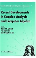 Recent Developments in Complex Analysis and Computer Algebra