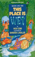 This Place Is Wet: An Imagine Living Here book