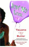 Just My Luck: A Novel