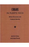 Cubans in Puerto Rico Ethnic Economy and Cultural Identity