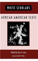 White Scholars/African American Texts