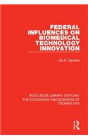 Federal Influences on Biomedical Technology Innovation