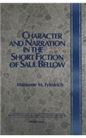Character and Narration in the Short Fiction of Saul Bellow